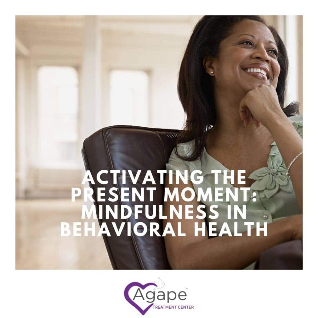 Activating the Present Moment: Mindfulness in Behavioral Health