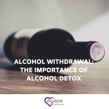 Alcohol Withdrawal: The Importance of Alcohol Detox