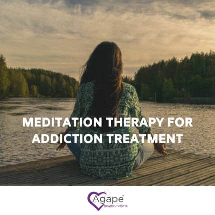Meditation Therapy for Addiction Treatment