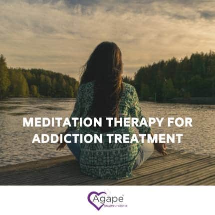 Meditation Therapy for Addiction Treatment