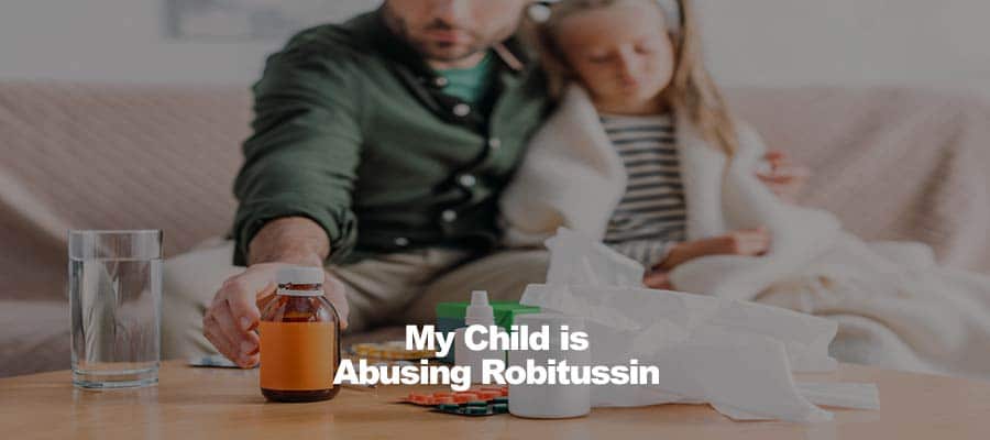 My Child is Abusing Robitussin 