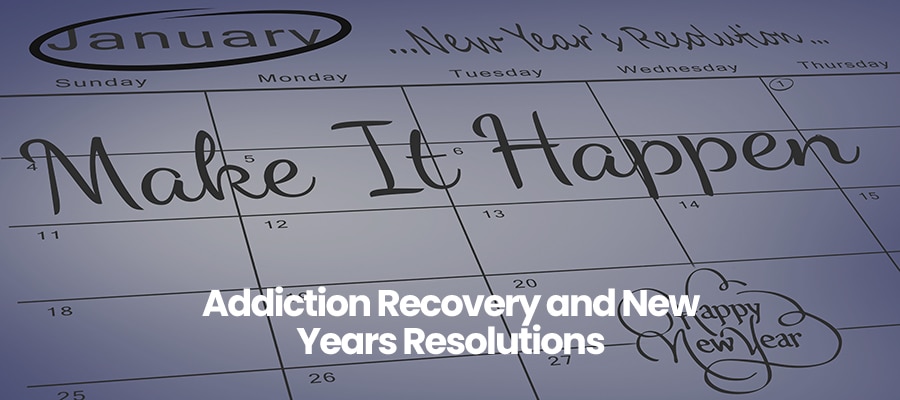 Addiction Recovery and New Years Resolutions