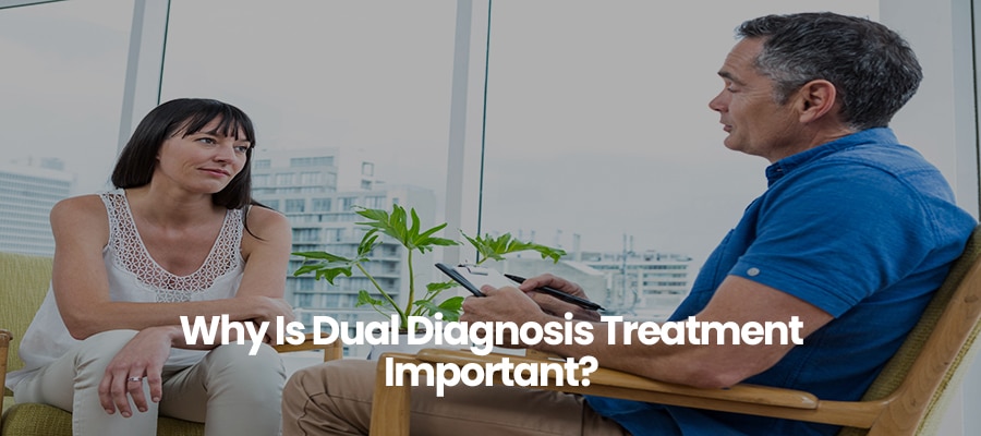 Why Is Dual Diagnosis Treatment Important?