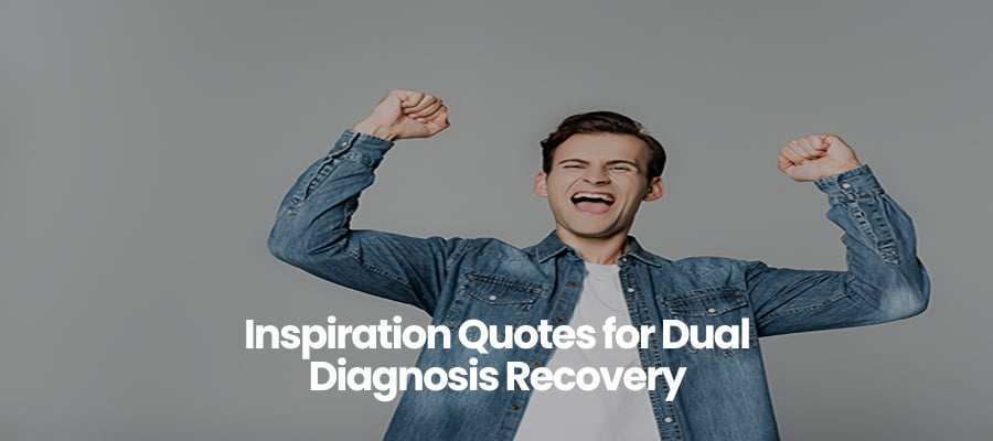 Inspiration Quotes for Dual Diagnosis Recovery