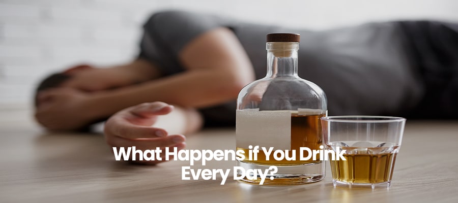 What Happens if You Drink Every Day? 