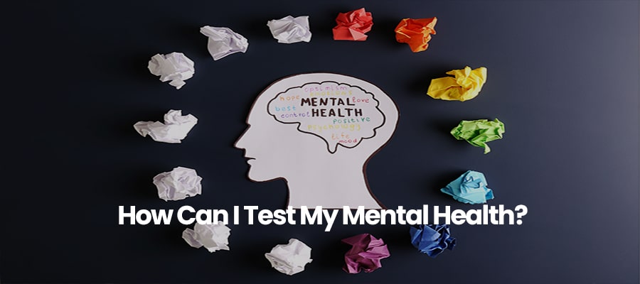How Can I Test My Mental Health?