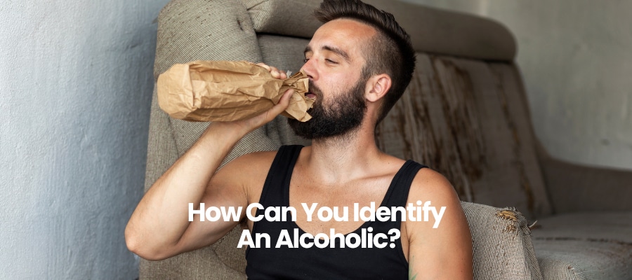 How Can You Identify An Alcoholic?