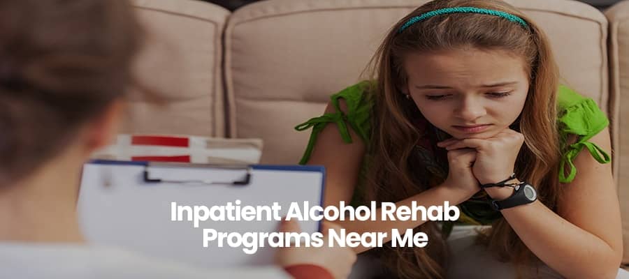 Inpatient Alcohol Rehab Programs Near Me